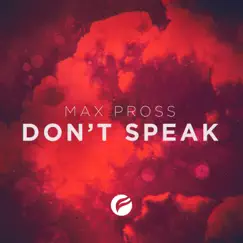 Don’t Speak - Single by Max Pross album reviews, ratings, credits