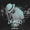 Stream & download Déjalo ya - Single