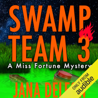 Jana DeLeon - Swamp Team 3: A Miss Fortune Mystery, Book 4 (Unabridged) artwork