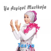 Ya Asyiqol Musthofa - Tasya