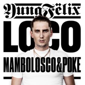 Yung Felix - Loco (feat. MamboLosco)