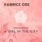 A Girl In the City - Fabrice Oze lyrics