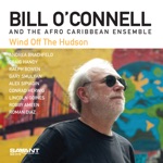Bill O'Connell & The Afro Caribbean Ensemble - Wind Off the Hudson