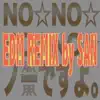 NO★NO★NO★NO★ノーですよ~不景気なんて吹っ飛ばせ!!!!!!~ EDM MIX by SAN - Single album lyrics, reviews, download