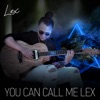 You Can Call Me Lex - EP