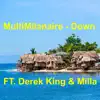 Down (feat. Derek King & Milla) - Single album lyrics, reviews, download