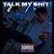 Talk My Shit - GloKidd lyrics