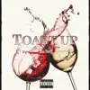Toast Up - Single album lyrics, reviews, download