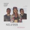 Selfish - Dimitri Vegas & Like Mike & Era Istrefi lyrics