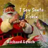 I Saw Santa Fishin' - Single album lyrics, reviews, download