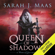 Sarah J. Maas - Queen of Shadows (Unabridged)