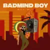 BadMind Boy (feat. Boy Boy) - Single album lyrics, reviews, download