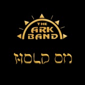 The Ark Band - Hold On