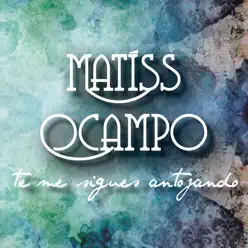 Te Me Sigues Antojando (En Vivo) - Single - Matíss Ocampo