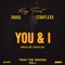 You & I (feat. Xnaiq & Starflexx) artwork