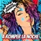 A Romper la Noche artwork