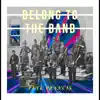 Belong to the Band - EP album lyrics, reviews, download