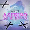 Stream & download Asesino de Mi Novio - Single