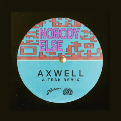 Nobody Else (A-Trak Remix) - Single - Axwell