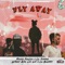 Fly Away (feat. Lil Terrio & Lil Blurry) - Single