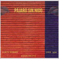 Pájaro Sin Nido (feat. Agon Beats) - Single - Crie 930 Pájaro Sin Nido (feat. Agon Beats) - Single - Crie 930