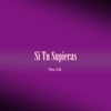 Si Tu Supieras - Single