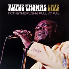 Doing The Push And Pull At PJ's (Live At P.J.'s / 1970) by Rufus Thomas album reviews, ratings, credits