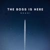 Boss Is Here