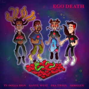 Ego Death (feat. Kanye West, FKA twigs & Skrillex) - Single