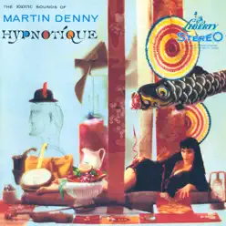 Hypnotique - Martin Denny Hypnotique - Martin Denny