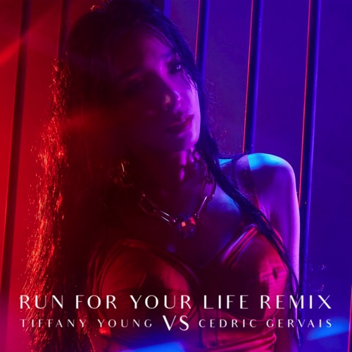 Tiffany Young & Cedric Gervais – Run For You Life (Remix) – Single
