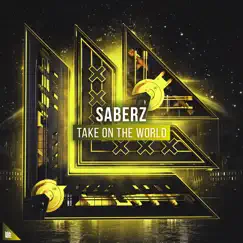Take on the World - Single by SaberZ album reviews, ratings, credits
