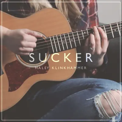 Sucker - Single - Haley Klinkhammer