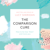 Lucy Sheridan - The Comparison Cure artwork