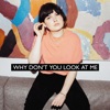 Why Don’t You Look At Me - Single