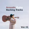 Acoustic Guitar Backing Tracks, Vol. 10 album lyrics, reviews, download