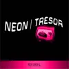 Neon / Tresor - Single album lyrics, reviews, download