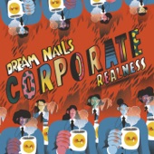 Dream Nails - Corporate Realness