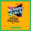 School Girls Or, The African Mean Girls Play (Original Theater Soundtrack), 2020