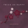 Twice as Happy - Single