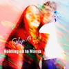 Holding on to Mama - Single