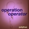 Operation Operator artwork