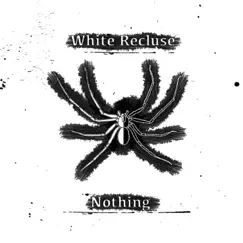 Nothing - EP by White Recluse album reviews, ratings, credits