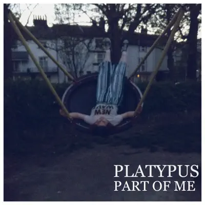 Part of Me - Single - Platypus