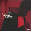 Your Love (feat. Tory Lanez & Lil Tjay) - Single album lyrics, reviews, download