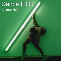 Dance It Off (Instrumental) - Single by Andrew Holt album reviews, ratings, credits
