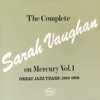The Complete Sarah Vaughan On Mercury Vol.1 - Great Jazz Years; 1954-1956, 1986