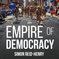 Simon Reid-Henry - Empire of Democracy artwork