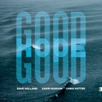 Dave Holland, Zakir Hussain & Chris Potter - Good Hope