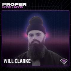 Will Clarke at Proper NYE 2022: Park Stage (DJ Mix)